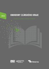 Knihovny Zlínského kraje Činnost a výsledky veřejných knihoven 2015 - obálka publikace