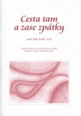 Cesta tam a zase zpátky aneb Kde končí svět - sborník vítězných prací literární soutěže dětských autorů Zlínského kraje - obálka publikace