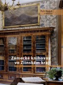 Zámecké knihovny ve Zlínském kraji / Petr Mašek a kol. - obálka publikace