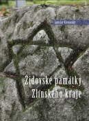 Židovské památky Zlínského kraje / Jaroslav Klenovský - obálka publikace