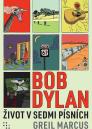 Bob Dylan: život v sedmi písních / Greil Marcus - obálka knihy