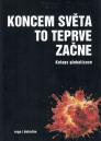 Koncem světa to teprve začne: kolaps globalizace / Peter Zeihan - obálka knihy
