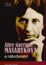 Alice Garrigue Masaryková a náboženství / Radovan Lovčí - obálka knihy