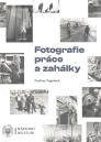 Fotografie práce a zahálky / Pavlína Vogelová - obálka knihy