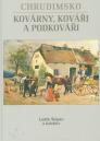 Chrudimsko: kovárny, kováři a podkováři / Luděk Štěpán a kolektiv - obálka knihy