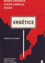 Vrbětice: ruská operace, která změnila Česko / Jaroslav Spurný - obálka knihy