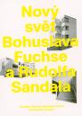 Nový svět Bohuslava Fuchse a Rudolfa Sandala / Dagmar Černoušková a kolektiv - obálka knihy