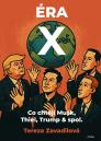 Éra X: co chtějí Musk, Thiel, Trump & spol. / Tereza Zavadilová - obálka knihy