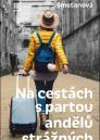 Na cestách s partou andělů strážných / Pavla Smetanová - obálka knihy Na cestách s partou andělů strážných / Pavla Smetanová - obálka knihy