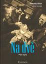 Na dvě: padesát příběhů pražských pohostinství, pivnic a putyk / Petr Sojka - obálka knihy Na dvě: padesát příběhů pražských pohostinství, pivnic a putyk / Petr Sojka - obálka knihy