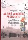 "Vážený soudruhu prezidente": dopisy československých občanů prezidentům republiky v letech 1968-1989 - obálka knihy