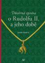 Důvěrná zpráva o Rudolfu II. a jeho době / Jaroslav Konáš st. - obálka knihy