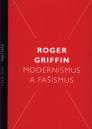 Modernismus a fašismus: pocit začátku za Mussoliniho a Hitlera / Roger Griffin - obálka knihy