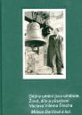 Dějiny umění jsou uměním: život, dílo a působení Václava Viléma Štecha / Milena Bartlová a kolektiv - obálka knihy