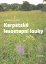 Karpatské lesostepní louky / Jan Roleček a kolektiv - obálka knihy