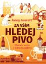 Za vším hledej pivo: historie světa v jednom půllitru / Jonny Garrett - obálka knihy