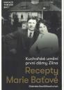 Kuchařské umění první dámy Zlína: recepty Marie Baťové / kolektiv autorů - obálka knihy