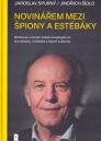 Novinářem mezi špiony a estébáky / Jaroslav Spurný, Jindřich Šídlo - obálka knihy