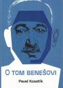 O tom Benešovi / Pavel Kosatík - obálka knihy