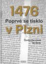 1476 - poprvé se tisklo v Plzni / Lenka Bendová, Ila Šedo - obálka knihy