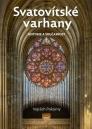 Svatovítské varhany: historie a současnost / Vojtěch Pokorný - obálka knihy