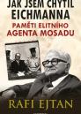 Jak jsem chytil Eichmanna: paměti elitního agenta Mosadu / Rafi Ejtan - obálka knihy