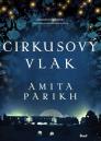 Cirkusový vlak / Amita Parikh - obálka knihy