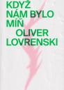 Když nám bylo míň / Oliver Lovrenski - obálka knihy